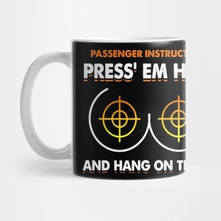 Biker Passenger Instruction Press' Em Here & Hang On Tight Mug